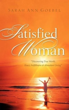 Satisfied Woman - Goebel, Sarah Ann