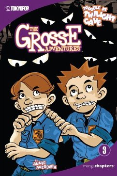 The Grosse Adventures, Volume 3: Trouble at Twilight Cave - Auerbach, Annie