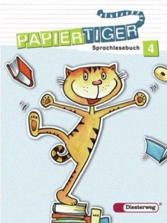 4. Schuljahr, Sprachlesebuch / Papiertiger, Allgemeine Ausgabe, Neubearbeitung (2006)