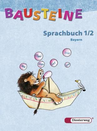 1./2. Jahrgangsstufe / Bausteine Sprachbuch, Ausgabe Bayern (2006) 1./2. Jahrgangsstufe / Bausteine Sprachbuch, Ausgabe Bayern (2006)