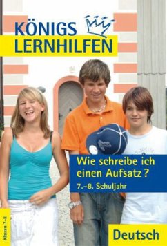 Wie schreibe ich einen Aufsatz, 7./8. Schuljahr - Althoff, Christiane