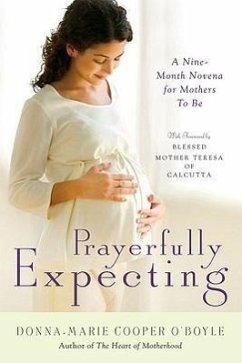 Prayerfully Expecting: A Nine-Month Novena for Mothers to Be - Cooper O'Boyle, Donna-Marie