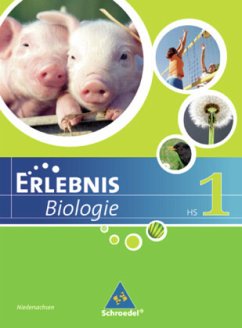 Erlebnis Biologie - Ausgabe 2007 für Hauptschulen in Hessen und Niedersachsen / Erlebnis Biologie, Ausgabe Hauptschule 2007 Hessen und Niedersachsen Bd.1