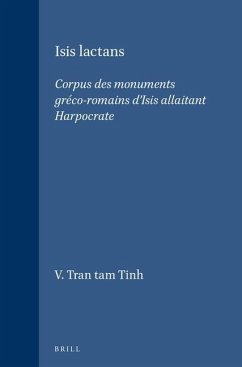 Isis Lactans: Corpus Des Monuments Gréco-Romains d'Isis Allaitant Harpocrate - Tran Tam Tinh, V.