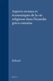 Aspects Sociaux Et Économiques de la Vie Religieuse Dans l'Anatolie Gréco-Romaine