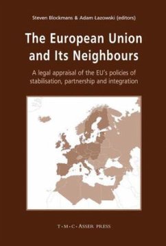The European Union and Its Neighbours - Blockmans, Steven / Lazowski, Adam (eds.)