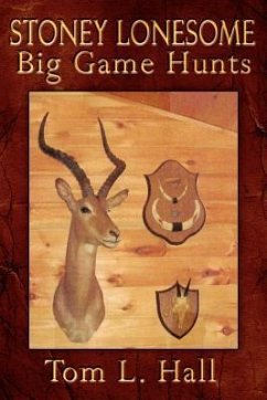 Stoney Lonesome Big Game Hunts - Tom L. Hall, L. Hall; Tom L. Hall