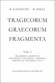 Tragicorum Graecorum Fragmenta. Vol. II: Fragmenta Adespota /Testimonia Volumini 1 Addenda / Indices ad Volumina 1 et 2