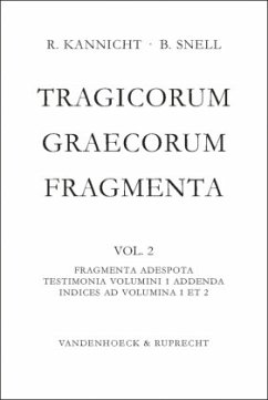 Tragicorum Graecorum Fragmenta. Vol. II: Fragmenta Adespota /Testimonia Volumini 1 Addenda / Indices ad Volumina 1 et 2 - Kannicht, Richard / Snell, Bruno (Hgg.)