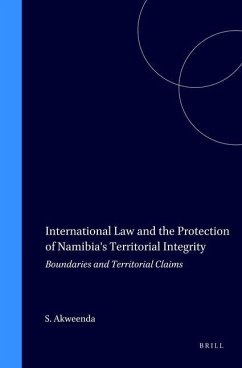 International Law and the Protection of Namibia's Territorial Integrity: Boundaries and Territorial Claims - Akweenda, S.