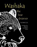 Washaka: The Bear Dreamer