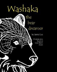 Washaka: The Bear Dreamer - Lee, Patricia Jamie