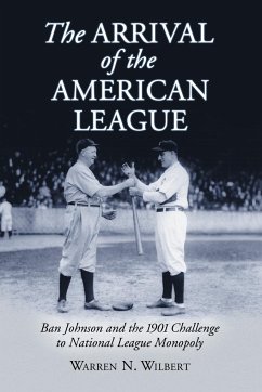 The Arrival of the American League - Wilbert, Warren N.