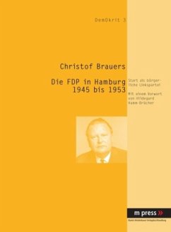 Die FDP in Hamburg 1945 bis 1953 - Brauers, Christof