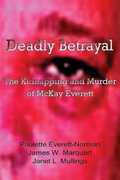 Deadly Betrayal - Everett-Norman, Paulette; Marquart, James W; Mullings, Janet