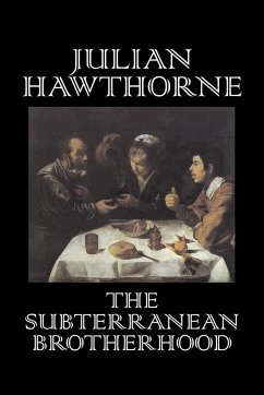 The Subterranean Brotherhood by Julian Hawthorne, Fiction, Classics, Horror, Action & Adventure - Hawthorne, Julian