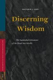 Discerning Wisdom: The Sapiential Literature of the Dead Sea Scrolls