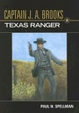Captain J. A. Brooks, Texas Ranger