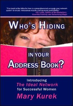 Who's Hiding in Your Address Book?: Introducing the Ideal Network for Successful Women - Kurek, Mary