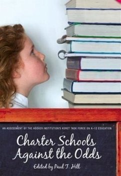 Charter Schools Against the Odds: An Assessment of the Koret Task Force on K-12 Education - Hill, Paul T.
