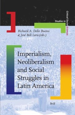 Imperialism, Neoliberalism, and Social Struggles in Latin America - Dello Buono, Richard; Bell Lara, José