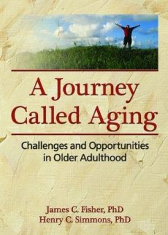 A Journey Called Aging - Fisher, James C; Simmons, Henry C