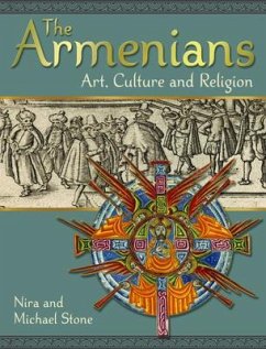 The Armenians: Art, Culture and Religion - Stone, Nira; Stone, Michael