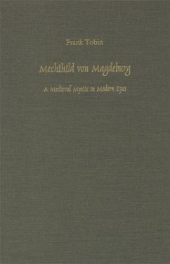 Mechthild Von Magdeburg: A Medieval Mystic in Modern Eyes - Tobin, Frank J.
