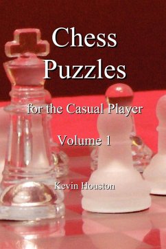 Chess Puzzles for the Casual Player, Volume 1 - Houston, Kevin