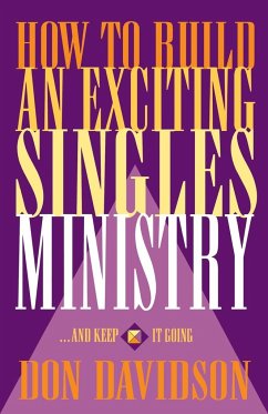How to Build an Exciting Singles Ministry - Davidson, Don