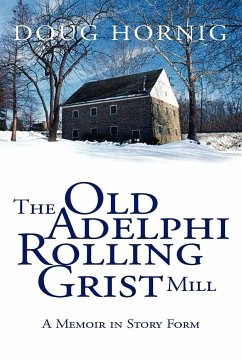The Old Adelphi Rolling Grist Mill - Hornig, Doug