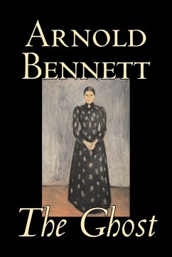 The Ghost by Arnold Bennett, Fiction, Literary - Bennett, Arnold