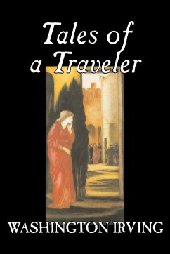 Tales of a Traveler by Washington Irving, Fiction, Classics, Literary, Romance, Time Travel - Irving, Washington
