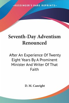 Seventh-Day Adventism Renounced - Canright, D. M.