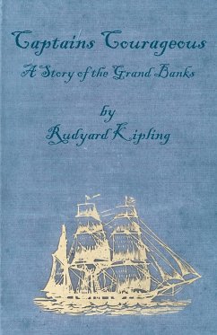 Captains Courageous - A Story of the Grand Banks - Kipling, Rudyard