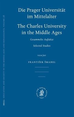 Die Prager Universität Im Mittelalter: Charles University in the Middle Ages - Smahel, Frantisek