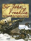 Sir John Franklin: The Search for the Northwest Passage