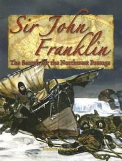 Sir John Franklin: The Search for the Northwest Passage - Knudsen, Anders