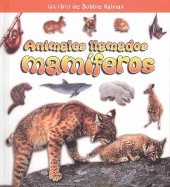 Animales Llamados Mamíferos (Animals Called Mammals) - Kalman, Bobbie; Lundblad, Kristina
