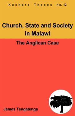 Church, State and Society in Malawi. An Analysis of Anglican Ecclesiology - Tengatenga, James