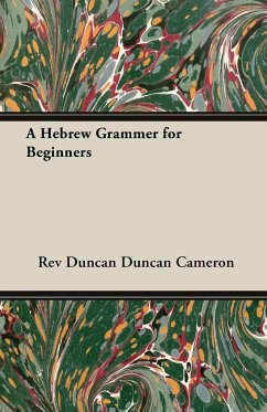 A Hebrew Grammer for Beginners - Cameron, Rev Duncan Duncan; Cameron, Duncan