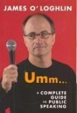 Umm . . .: A Complete Guide to Public Speaking