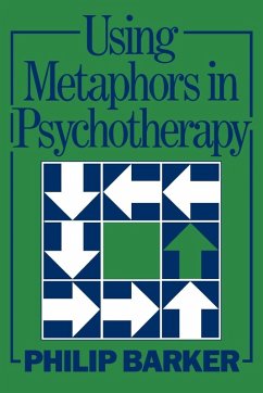 Using Metaphors In Psychotherapy - Barker, Philip