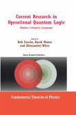 Current Research in Operational Quantum Logic