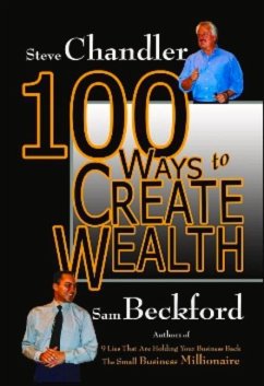 100 Ways to Create Wealth - Chandler, Steve; Beckford, Sam