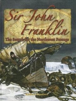 Sir John Franklin: The Search for the Northwest Passage - Knudsen, Anders