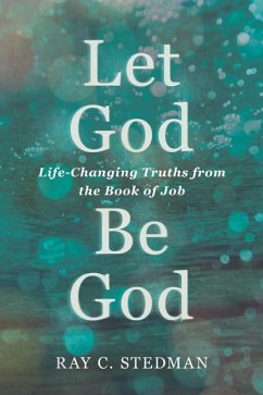 Let God Be God - Stedman, Ray C