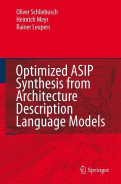 Optimized ASIP Synthesis from Architecture Description Language Models - Schliebusch, Oliver;Meyr, Heinrich;Leupers, Rainer