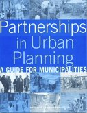 Partnerships in Urban Planning: A Guide for Municipalities [With CDROM]