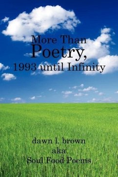 More Than Poetry, 1993 until Infinity - Brown, Dawn L.